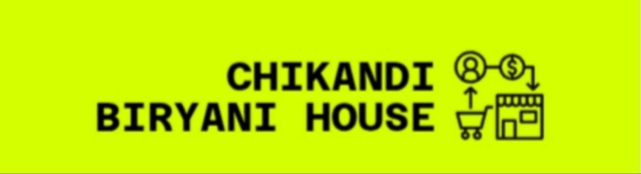 CHIKANDI BIRYANI HOUSE